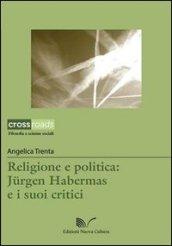 Religione e politica. Jürgen Habermas e i suoi critici