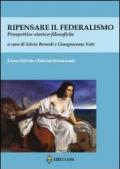 Ripensare il federalismo: Prospettive storico-filosofiche: 1 (La sapienza orientale)