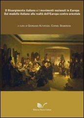 Il Risorgimento italiano e i movimenti nazionali in Europa. Dal modello italiano alla realtà dell'Europa centro-orinetale