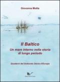 Il Baltico. Un mare interno nella storia di lungo periodo