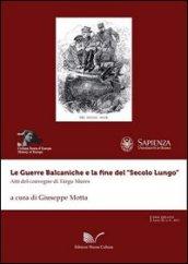 Le guerre balcaniche e la fine del «secolo lungo». Atti del Convegno di Târgu Mures