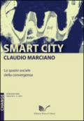 Smart city. Lo spazio sociale della convergenza