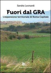 Fuori dal GRA. L'espansione territoriale di Roma capitale