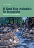 Il Sud Est Asiatico in trappola: Storia di un miracolo mancato