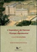 L'imperatore dei francesi e l'Europa napoleonica