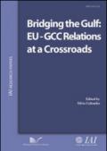 Bridging the Gulf. EU-GCC relations at a crossroads