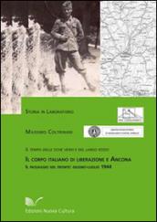 Il corpo italiano di liberazione e Ancona. Il tempo delle oche verdi e del lardo rosso. Il passaggio del fronte: giugno-luglio 1944