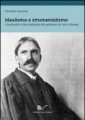Idealismo e strumentalismo. Continuità e discontinuità del pensiero di John Dewey. Ediz. italiana e inglese
