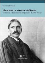 Idealismo e strumentalismo. Continuità e discontinuità del pensiero di John Dewey. Ediz. italiana e inglese