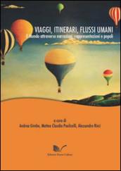 Viaggi, itinerari, flussi umani. Il mondo attraverso narrazione, rappresentazioni e popoli