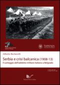 Serbia e crisi balcanica (1908-13). Il carteggio dell'addetto militare italiano a Belgrado