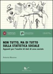 Non tutto, ma di tutto sulla statistica sociale. Appunti per l'analisi di dati di area sociale