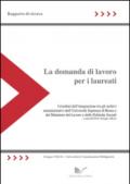 La domanda di lavoro per i laureati. Rapporto di ricerca