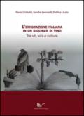 L'emigrazione italiana in un bicchier di vino. Tra viti, vini e culture