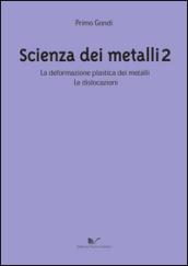 Scienza dei metalli: 2