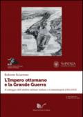 L'impero ottomano e la grande guerra. Il carteggio dell'addetto militare italiano a Costantinopoli (1914-1915)