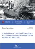 A Batalha do Kuito Kuanavale e o desanunviamento político da África Austral