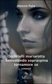 Occhitelli mariarotta benvolendo sopraspina tornamore se