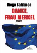 Danke. Frau Merkel. Diventare europei e costruire l'Europa