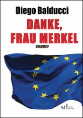 Danke. Frau Merkel. Diventare europei e costruire l'Europa