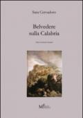 Belvedere sulla Calabria. Storie di visitatori stranieri