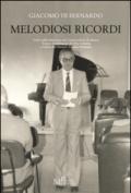 Melodiosi ricordi. Cenni sulla istituzione del conservatorio di musica «Fausto Torrefranca» di Vibo Valentia e l'opera del maestro Antonio Sirignano