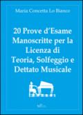 20 prove d'esame manoscritte per la licenza di teoria, solfeggio e dettato musicale