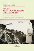 I ponti non dovrebbero crollare mai. Racconti e documenti sul disastro ferroviario della Littorina Mediterranea-FCL nella Calabria del 1951