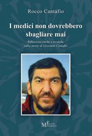 I medici non dovrebbero sbagliare mai. Riflessioni etiche e tecniche sulla morte di Giovanni Cantafio