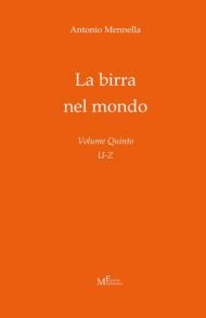 La birra nel mondo. Vol. 5: U-Z.