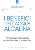 I benefici dell'acqua alcalina. L'importanza dell'equilibrio acido-basico per la nostra salute