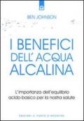 I benefici dell'acqua alcalina. L'importanza dell'equilibrio acido-basico per la nostra salute