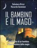 Il bambino e il mago. L'iniziazione di un bambino al lato luminoso della magia