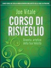 Corso di risveglio. Diventa artefice della tua felicità