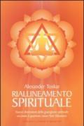 Riallineamento spirituale. Nuove dimensioni della guarigione spirituale secondo il guaritore russo Pjotr Elkunoviz