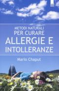 Metodi naturali per curare allergie e intolleranze