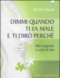 Dimmi quando ti fa male e ti dirò perché. Miti corporei e cicli di vita