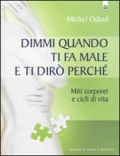 Dimmi quando ti fa male e ti dirò perché. Miti corporei e cicli di vita