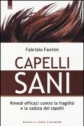 Capelli sani. Rimedi efficaci contro la fragilità e la caduta dei capelli