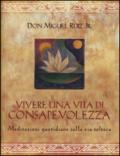 Vivere una vita di consapevolezza. Meditazioni quotidiane sulla via tolteca