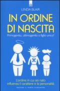 In ordine di nascita. Primogenito, ultimogenito o figlio unico? L'ordine in cui sei nato influenza il carattere e la personalità