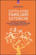 Costellazioni familiari sistemiche. Manuale di autoanalisi secondo il metodo di Bert Hellinger. Con questionari ed esercizi