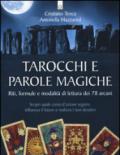 Tarocchi e parole magiche. Riti, formule e modalità di lettura dei 78 arcani