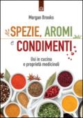 Spezie, aromi e condimenti: Usi in cucina e proprietà medicinali