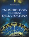 La numerologia e le chiavi della fortuna: La fortuna come allineamento del sé individuale con gli archetipi universali