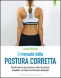 Il manuale della postura corretta: 5 facili esercizi per eliminare dolori di schiena, di spalle e cervicali con la tecnica Alexander