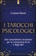 I tarocchi psicologici. Uno straordinario strumento per la conoscenza di sé e degli altri