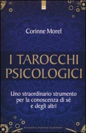 I tarocchi psicologici. Uno straordinario strumento per la conoscenza di sé e degli altri