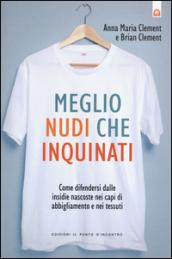 Meglio nudi che inquinati: Come difendersi dalle insidie nascoste nei capi di abbigliamento e nei tessuti