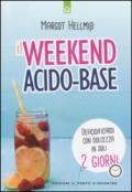 Il week end acido-base. Deacidificarsi con dolcezza in soli 2 giorni